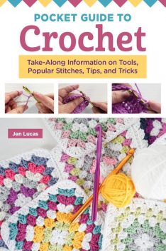 Pocket Guide to Crochet, Jen Lucas