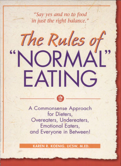 The Rules of "Normal" Eating, Karen R.Koenig