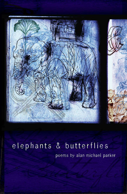 Elephants & Butterflies, Alan Parker