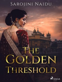 The Golden Threshold, Sarojini Naidu