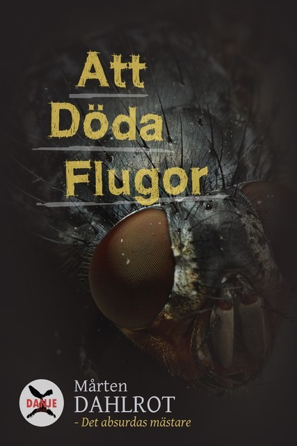 Att Döda Flugor, Mårten Dahlrot