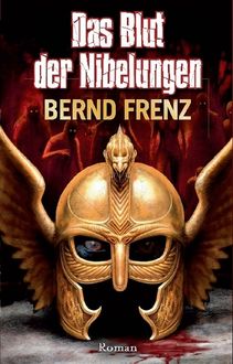 Das Blut der Nibelungen, Bernd Frenz