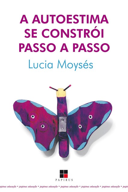 A Autoestima se constrói passo a passo, Lucia Moysés
