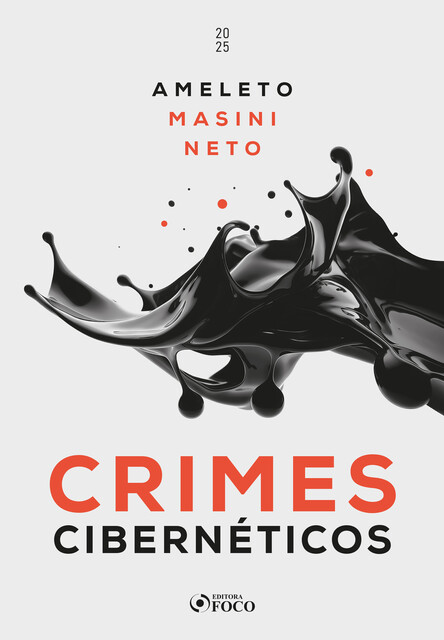 Crimes Cibernéticos – 1ª Ed – 2025, Ameleto Masini Neto