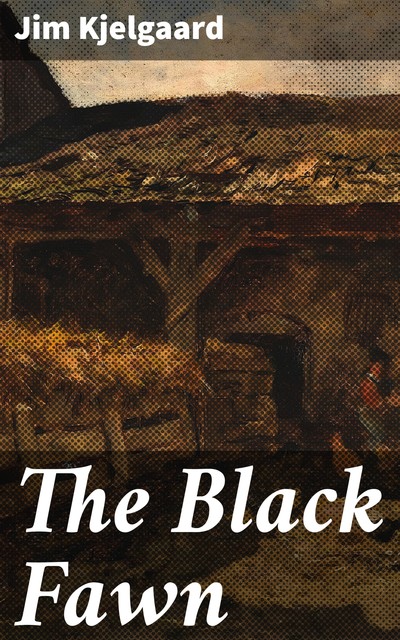 The Black Fawn, Jim Kjelgaard