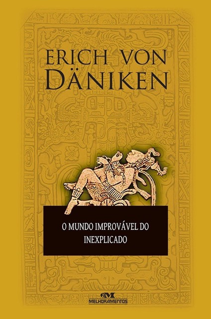 O mundo improvável do inexplicado, Erich Von Daniken