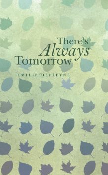 There's Always Tomorrow, Emilie Defreyne