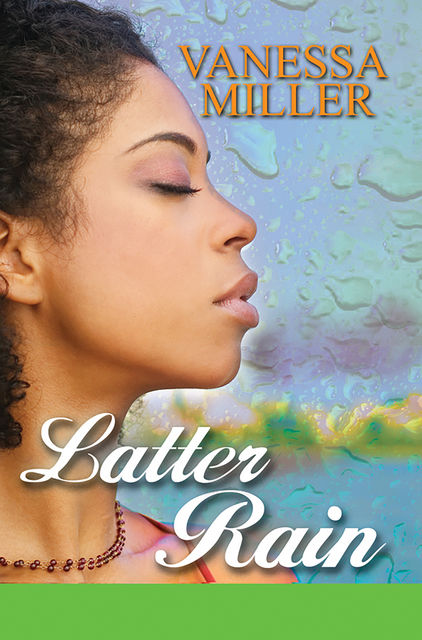 Latter Rain, Vanessa Miller