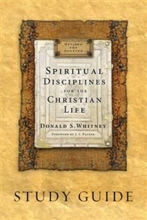 Spiritual Disciplines for the Christian Life Study Guide, Donald S. Whitney