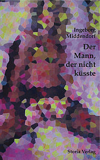 Der Mann, der nicht küsste, Ingeborg Middendorf