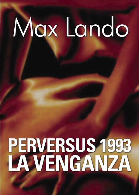 Perversus 1993 La venganza, Max Lando