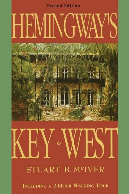 Hemingway's Key West, Stuart McIver