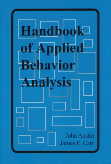 Handbook of Applied Behavior Analysis, John Austin, James Carr