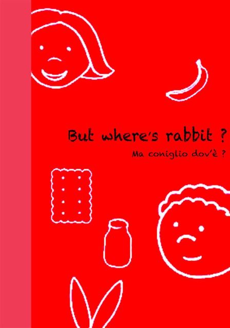 But where's rabbit ?, Carlotta Mastrangelo