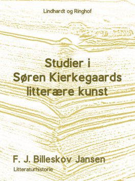 Studier i Søren Kirkegaards litterære Kunst, F.J. Billeskov Jansen