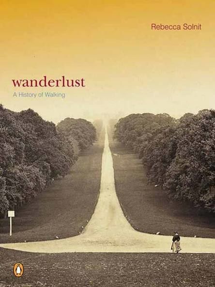 Wanderlust: A History of Walking, Rebecca Solnit