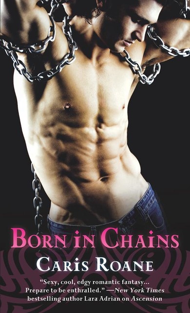 Born in Chains, Caris Roane