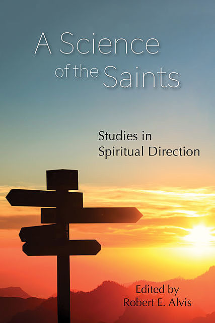 A Science of the Saints, Robert E. Alvis