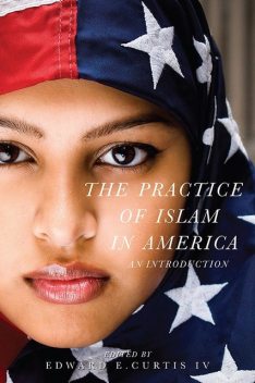 The Practice of Islam in America, IV, Edward E. Curtis