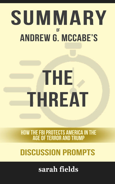 Summary: Andrew G. McCabe's The Threat, Sarah Fields