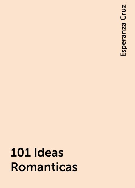 101 Ideas Romanticas, Esperanza Cruz
