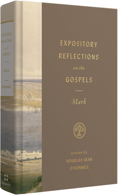 Expository Reflections on the Gospels, Volume 3, Douglas Sean O'Donnell