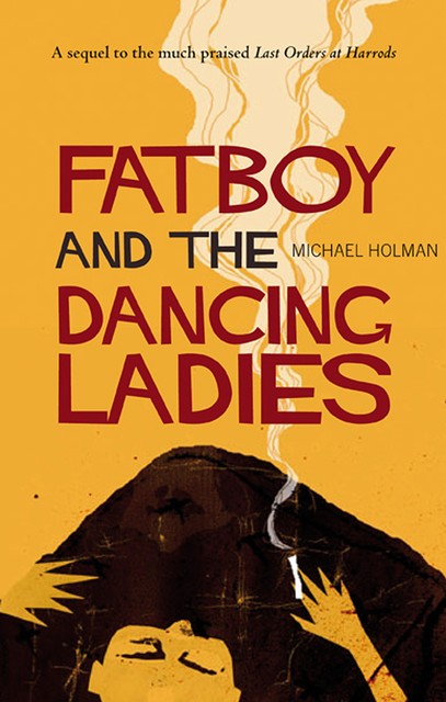 Fatboy and the Dancing Ladies, Michael Holman