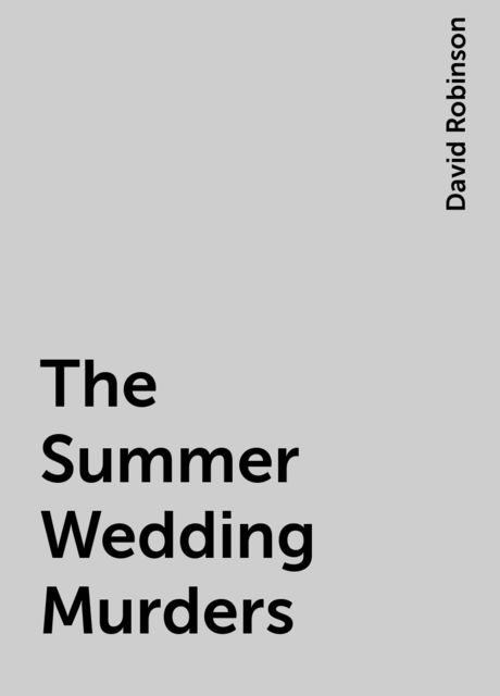 The Summer Wedding Murders, David Robinson