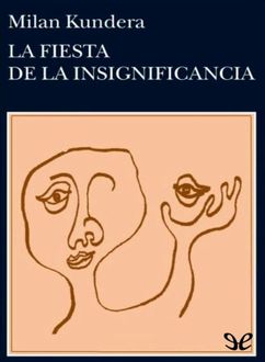 La Fiesta De La Insignificancia, Milan Kundera