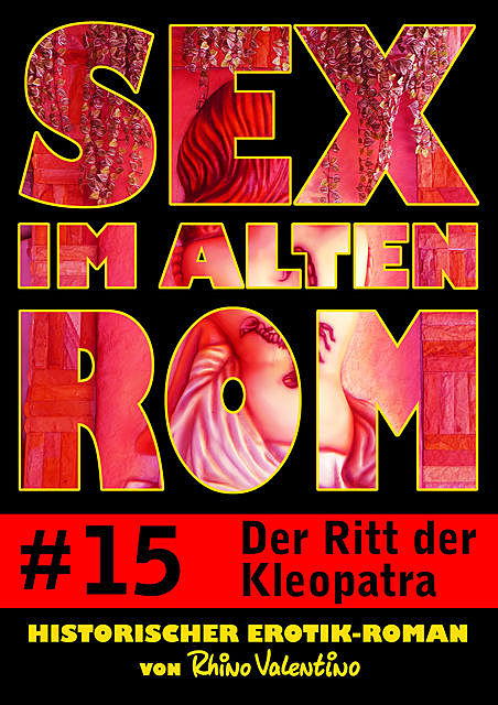 Sex im alten Rom 15 – Der Ritt der Kleopatra, Rhino Valentino