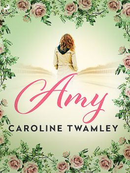 Amy, Caroline Twamley