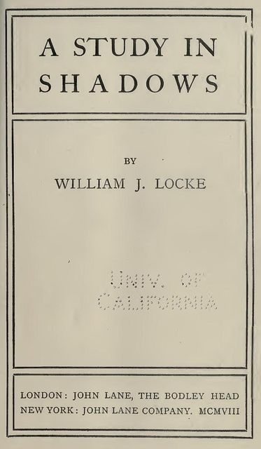 A Study In Shadows, William John Locke