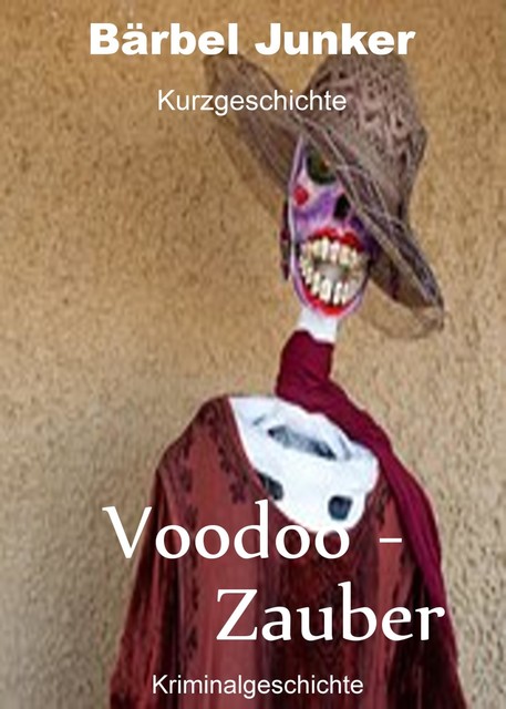 Voodoo-Zauber, Bärbel Junker