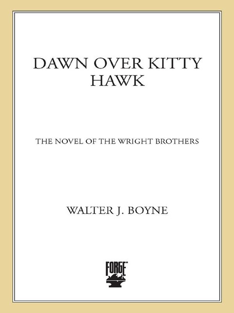 Dawn Over Kitty Hawk, Walter J.Boyne