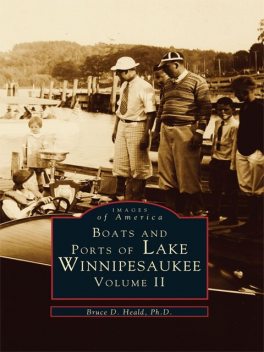Boats and Ports of Lake Winnipesaukee, Bruce D. Heald