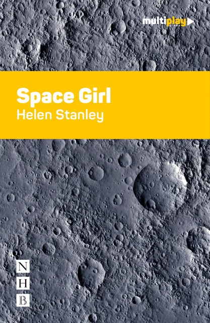 Space Girl (NHB Modern Plays), Helen Stanley