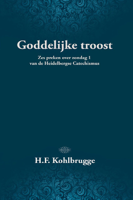 Goddelijke troost, H.F. Kohlbrugge