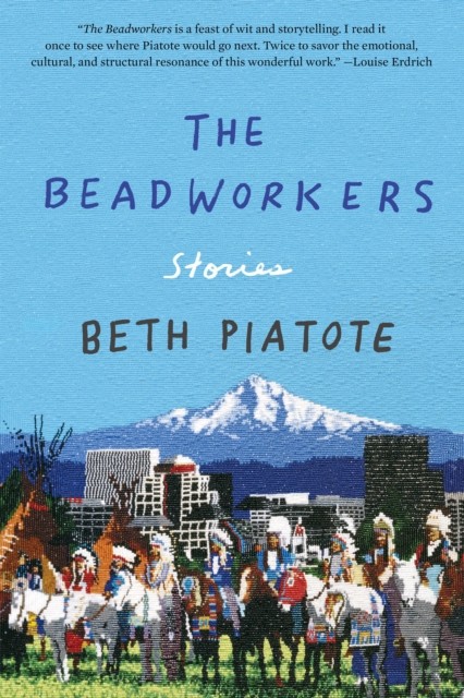 The Beadworkers, Beth Piatote