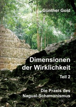 Dimensionen der Wirklichkeit – Teil 2, Günther Gold