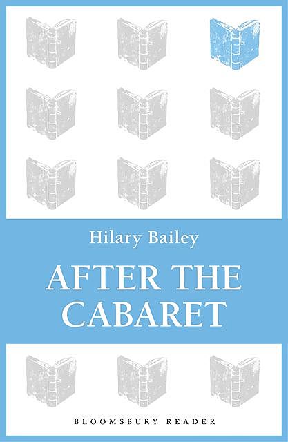 After the Cabaret, Hilary Bailey