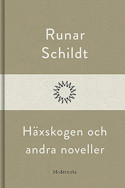 Häxskogen och andra noveller, Runar Schildt