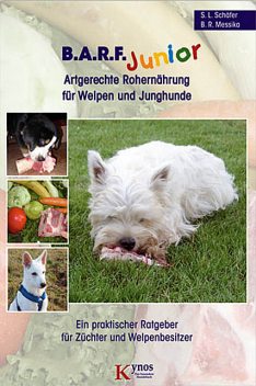 B.A.R.F. Junior – Artgerechte Rohernährung für Welpen und Junghunde, Barbara R. Messika, Sabine L. Schäfer