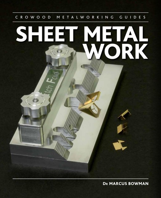 Sheet Metal Work, Marcus Bowman