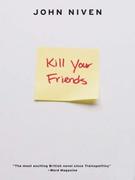 Kill Your Friends, John Niven