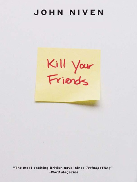 Kill Your Friends, John Niven