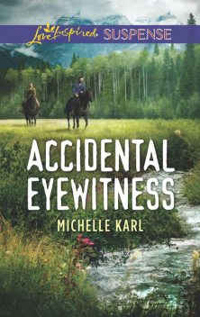 Accidental Eyewitness, Michelle Karl
