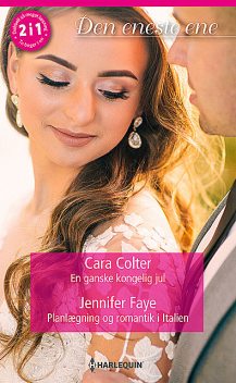 En ganske kongelig jul / Planlægning og romantik i Italien, Cara Colter, Jennifer Faye