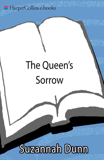 The Queen’s Sorrow, Suzannah Dunn