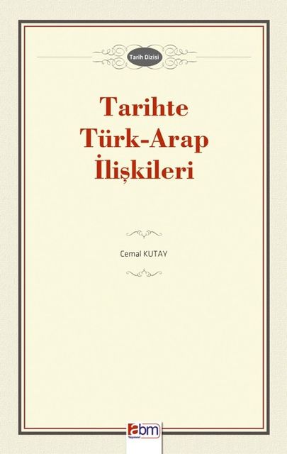 Tarihte Türk-Arap İlişkileri, Cemal Kutay