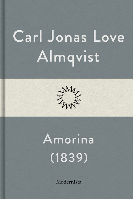 Amorina eller Historien om de fyra, Carl Jonas Love Almqvist